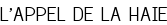 L'APPEL DE LA HAIE